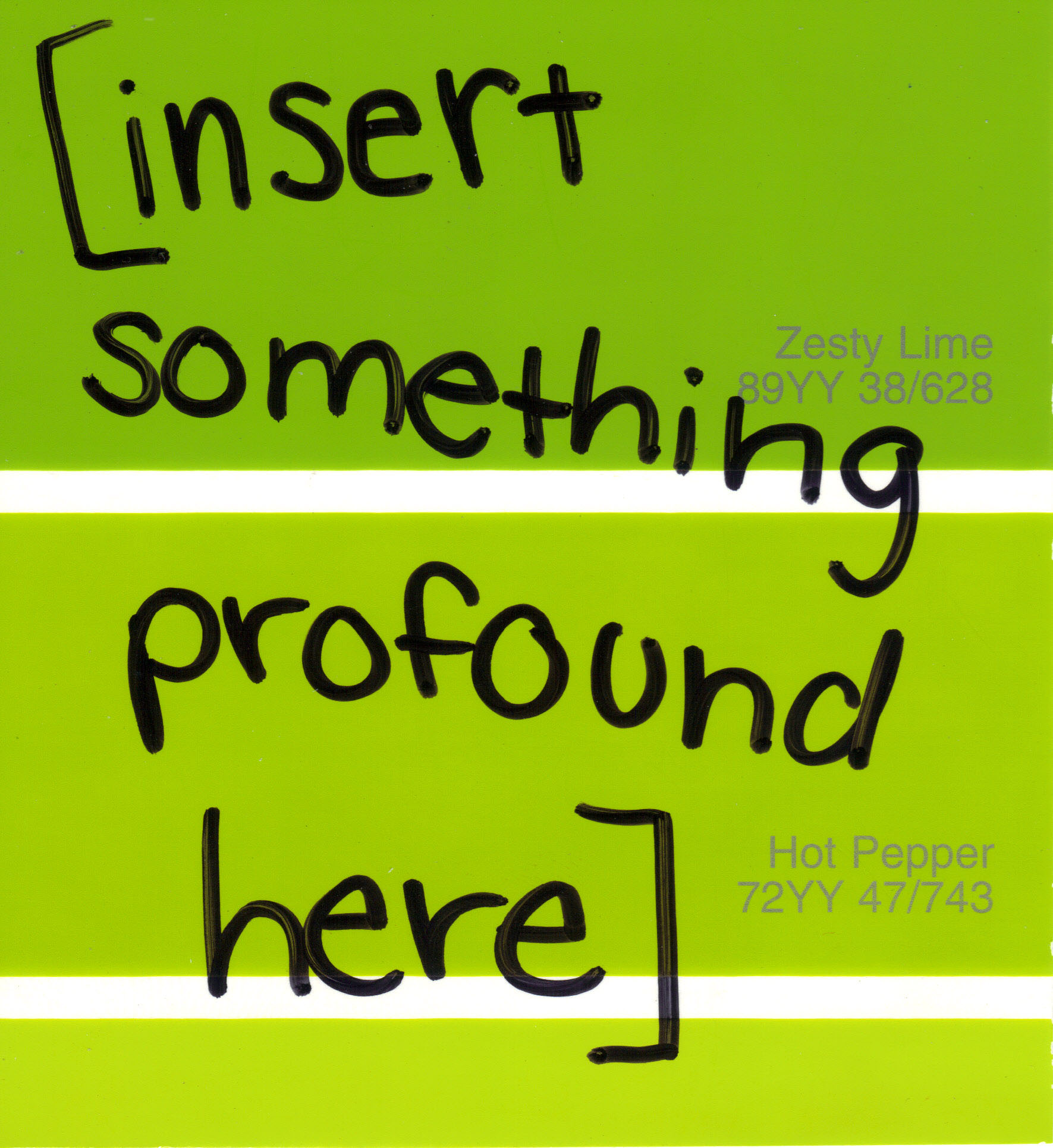 Green paint samples with the words "Insert something profound here" written with a black Sharpie.